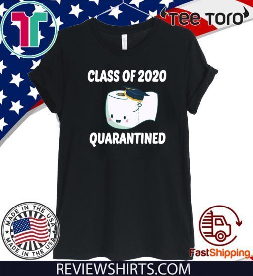 Class of 2020 Toilet Paper Svg Class 2020 quarantined Official T-Shirt