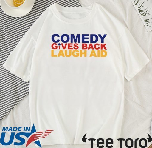 Comedy Gives Back Laugh Aid 2020 T-Shirt