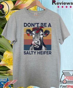 DON’T BE A SALTY HEIFER VINTAGE TEE SHIRT