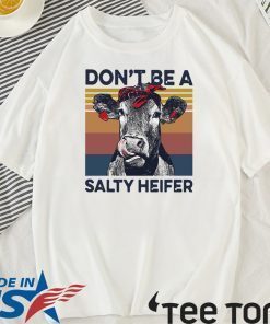 DON’T BE A SALTY HEIFER VINTAGE TEE SHIRT