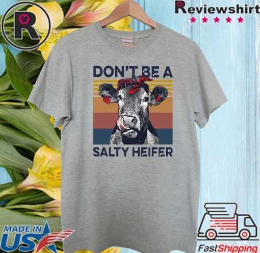 DON’T BE A SALTY HEIFER VINTAGE TEE SHIRT