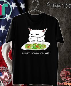 dont cough on me cat meme social distancing T-Shirt