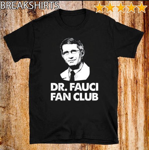 Dr Fauci Fan Club TShirt