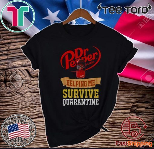 Dr Pepper helping me survive quarantine Official T-Shirt