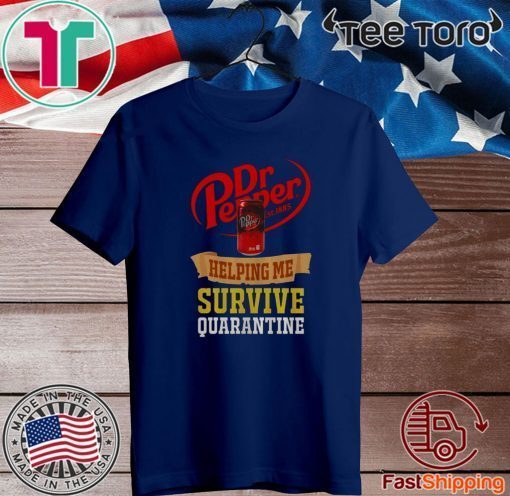 Dr Pepper helping me survive quarantine Official T-Shirt