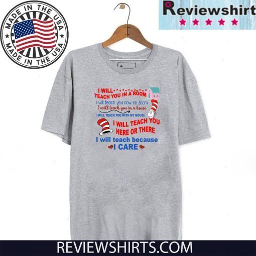 Dr Seuss I Will Teach You In A Room I Will Teach You Now On Zoom Shirt - Limited Edition