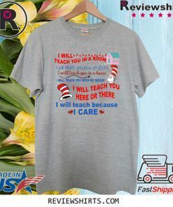 Dr Seuss I Will Teach You In A Room T-Shirt 