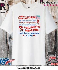 Dr Seuss I will teach you in a room Shirt T-Shirt