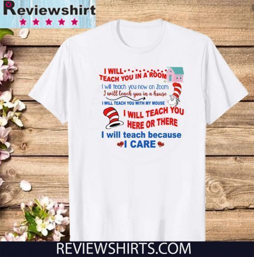 Dr Seuss I will teach you in a room For T-Shirt