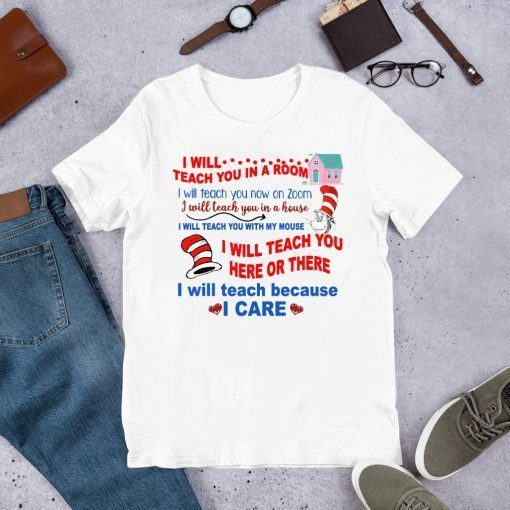 How To Buy Dr Seuss I will teach you in a room Shirt