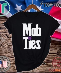 Mob Ties For T-Shirt
