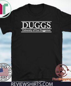 Duggs University Of Gus Duggerton Tee Shirts