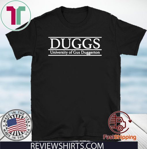 Duggs University Of Gus Duggerton Tee Shirts