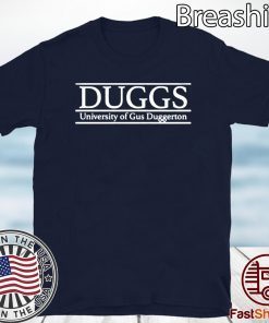 Duggs University Of Gus Duggerton Tee Shirts