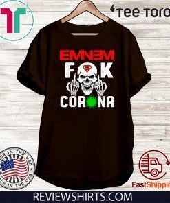 Eminem Fuck Corona Official T-Shirt