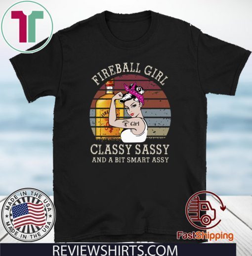 FIREBALL GIRL CLASSY SASSY AND A BIT SMART ASSY OFFICIAL T-SHIRT