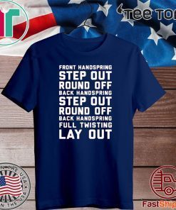 FONT HANDSPRING STEP OUT ROUND OFF BACK HANDSPRING STEP OUT ROUND OFF BLACK HANDSPRING FULL TWISTING LAY OUT SHIRT