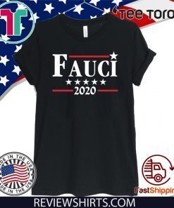 Fauci 2020 Campaign Shirt T-Shirt