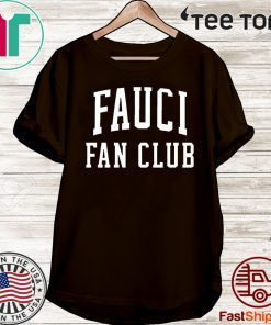 Fauci Fan Club Shirt - Limited Edition