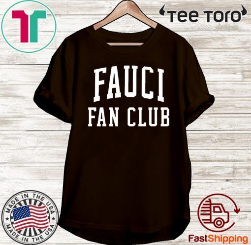 Fauci Fan Club Shirt - Limited Edition