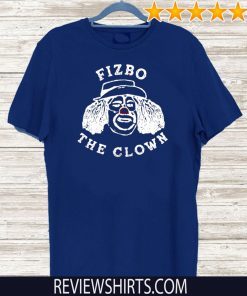 Fizbo The Clown Shirts