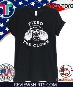 Fizbo The Clown Shirts