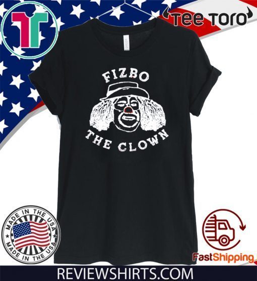 Fizbo The Clown Shirts