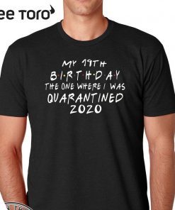 Friends birthday Quarantine For T-Shirt