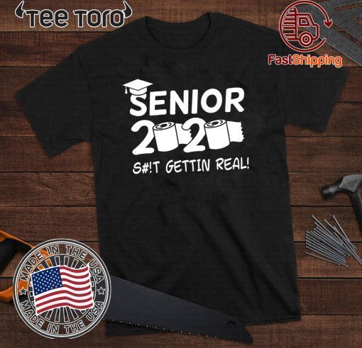 Seniors 2020 Getting Real Funny Toilet Paper Graduation Day Class of 2020 Shirt