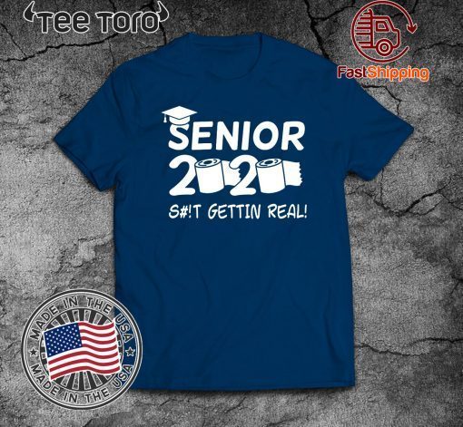 Seniors 2020 Getting Real Funny Toilet Paper Graduation Day Class of 2020 Shirt