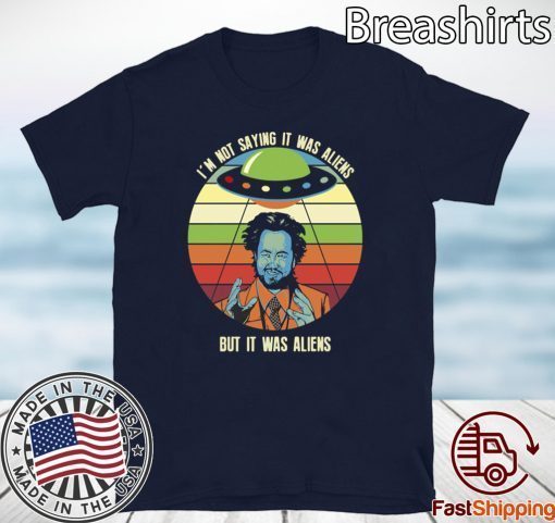 Giorgio A Tsoukalos I’m not saying it was aliens but it was aliens Official T-Shirt