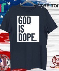 God Is Dope T-Shirt - Limited Edition