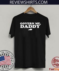 Govern Me Daddy 2020 Andy Beshear For T-Shirt