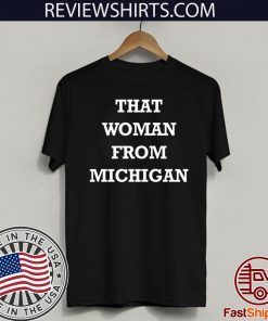 Gretchen Whitmer That Woman From Michigan Shirt