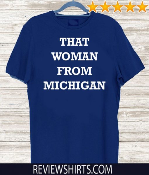 Gretchen Whitmer That Woman From Michigan Shirt