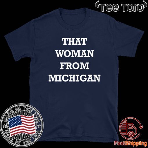 Gretchen Whitmer Shirt - That Woman From Michigan T-Shirt