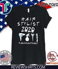 HAIR STYLIST 2020 QUARANTINED ORIGINAL T-SHIRT