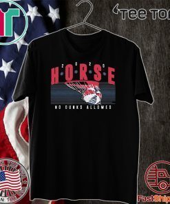 HORSE 2020 No Dunks Allowed Official T-Shirt