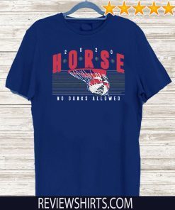 HORSE 2020 No Dunks Allowed Official T-Shirt