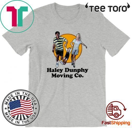 Haley Dunphy Moving Co Funny Tv Show Tee Shirts