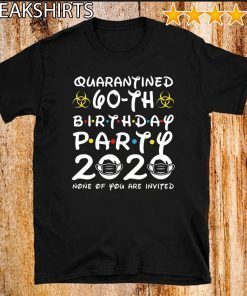 Happy Birthday 2020 The One Where I was Quarantined Funny Quarantine Shirt 60th Birthday Shirt