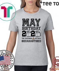 May Birthday Shirt, Quarantine Shirt, The One Where I Was Quarantined 2020 T-Shirt