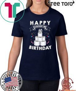 80th Birthday Social Distancing Shirt - Happy Quarantine Birthday 80 Years Old Tee Shirts