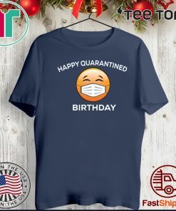 Happy Quarantine Birthday Funny Social Distancing Anti Virus 2020 T-Shirt