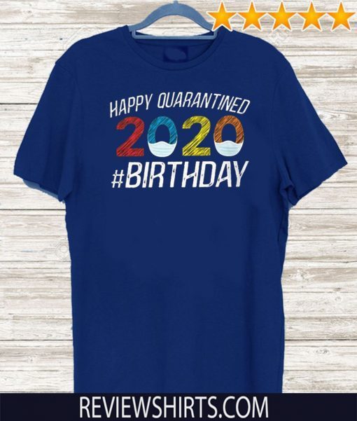 Happy Quarantined Birthday Funny Quarantine Social Distancing 2020 T-Shirt