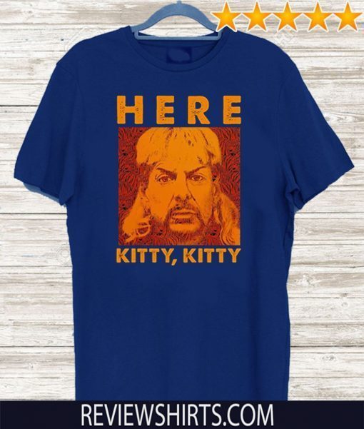 Here Kitty Vintage Shirt - Joe Lovers Exotic Fan Tiger King T-Shirt