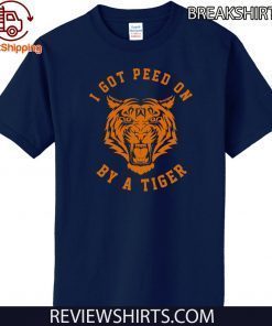 I Got Peed On by Tiger Joe Exotic Shirts