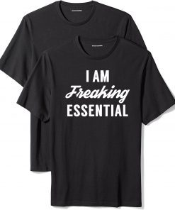 I am freaking essential TShirt