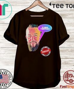 I like turtles Tee Shirts