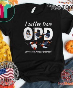 I suffer from OPD obsessive penguin disorder Penguin Official T-Shirt